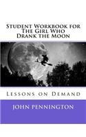 Student Workbook for The Girl Who Drank the Moon