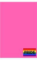 Pride - Pink Daily Journal / Notebook: (6 x 9) Lesbian and Gay Pride Writing Journal, 90 Lined Pages, Smooth Matte Cover