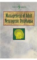 Management of Adult Neurogenic Dysphagia