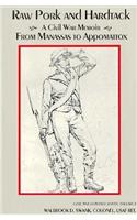 Raw Pork and Hard Tack: A Civil War Memoir from Manassas to Appomattox