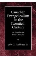 Canadian Evangelicalism in the Twentieth Century