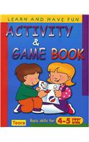 Learn and Have Fun- Activity and Game Book: Basic Skills for 4-5 Year Olds
