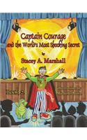 Captain Courage and the World's Most Shocking Secret Book 2