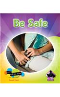 Be Safe