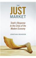 The Just Market: Torah's Response to the Crisis of the Modern Economy