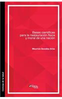 Bases cientificas para la restauracion fisica y moral de una nacion