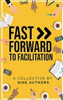 Fast Forward to Facilitation