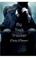 My Task Tracker: Daily Planner: Personal Daily Planner and Agenda - Weekly and Monthly Organizer for Men and Women
