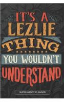 It's A Lezlie Thing You Wouldn't Understand