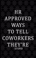 HR Approved Ways to Tell Coworkers They're Stupid