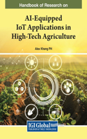 Handbook of Research on AI-Equipped IoT Applications in High-Tech Agriculture: (e-Book Collection - Copyright 2023)