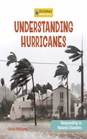 Understanding Hurricanes: (21st Century Junior Library: Responding to Natural Disasters)