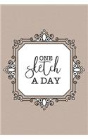 One Sketch A Day: Daily Art Journal Draw & Doodle Every Day Diary Sketchbook - Kraft with Black & White Ornate Frame