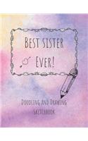 Best Sister Ever! Doodling and Drawing Sketchbook