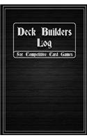 Deck Builders Log for Competitive Card Games