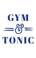 Gym & Tonic Workout Logbook for Drinkers: Effective Exercise Tracker for Workout Fall in Love with Your Body More