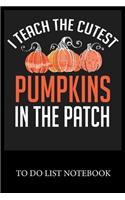 I Teach The Cutest Pumpkins In The Patch: To Do & Dot Grid Matrix Checklist Journal Daily Task Planner Daily Work Task Checklist Doodling Drawing Writing and Handwriting & Calligraphy