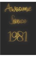 Awesome Since 1981 Notebook Journal: Lined Notebook / Journal Gift, 120 Pages, 6x9, Soft Cover, Matte Finish