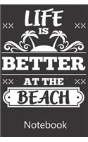 Life Is Better at The Beach: Composition Notebook, College Ruled Blank Lined Book for for taking notes, recipes, sketching, writing, organizing, doodling Birthday Gifts