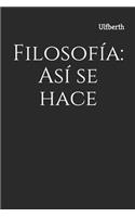 Filosofía: Así se hace