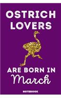 Ostrich Lovers Are Born In March