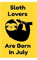 Sloth Lovers Are Born In July