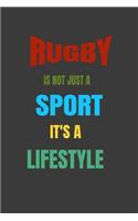 Rugby Is Not Just A Sport It's A Lifesytle