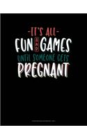 It's All Fun And Games Until Someone Gets Pregnant: Storyboard Notebook 1.85:1(598 Storyboard Notebook 1.85:1)