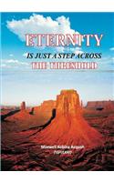 Eternity Is Just a Step Across the Threshold
