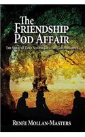 The Friendship Pod Affair: The Miracle That No One Thought Could Happen