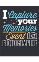 I Capture Your Memories Event Photographer: Photography Notebook, Blank Paperback Book to write in, 150 pages, college ruled