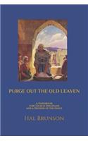 Purge Out the Old Leaven