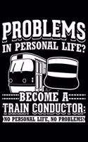 Problems In Personal Life? Become A Train Conductor