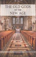 The Old Gods of the New Age