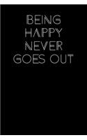 Being Happy Never Goes Out