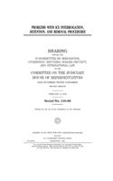 Problems with ICE interrogation, detention, and removal procedures