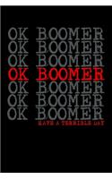 OK Boomer Have A Terrible Day: Funny Trending Gen Z Millennial Saying, Cannabis Review Logbook Journal, 120 Pages 6" x 9" Size