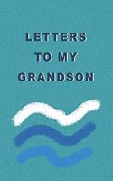 Letters to my GrandSon