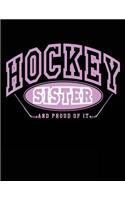 Hockey Sister And Proud Of It: Lined Hockey Journal For Sisters V8