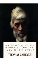 On Heroes, Hero-Worship, and the Heroic in History