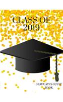 Class of 2019 Graduates Guest Book: Class of 2019 Guest Book Graduation Congratulatory, Memory Year Book, Keepsake, Scrapbook, High School, College, Men and Women To Write (Graduation 