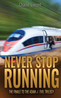 Never Stop Running: (3 Adam & Evil)