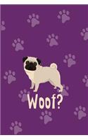 Pug Woof Dog Journal Notebook