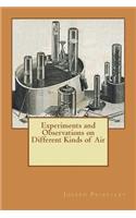 Experiments and Observations on Different Kinds of Air