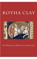 The Mediaeval Hospitals of England