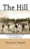 The Hill: A Romance of Friendship