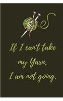 If I can't take my Yarn, I am not going