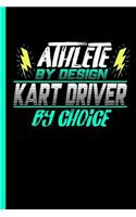 Athlete By Design Kart Driver By Choice