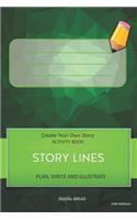 Story Lines - Create Your Own Story Activity Book, Plan Write and Illustrat