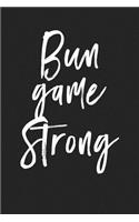 Bun Game Strong: A 6x9 Inch Matte Softcover Journal Notebook with 120 Blank Lined Pages and a Funny Hairstyle Cover Slogan